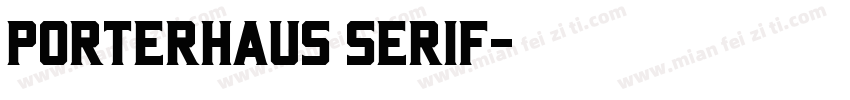 Porterhaus Serif字体转换